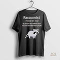 Official Raccoonist Definition A Person Who Believes That Shirt