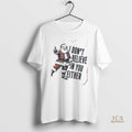 Official Santa I Dont Believe In You Either Anti Trump Christmas