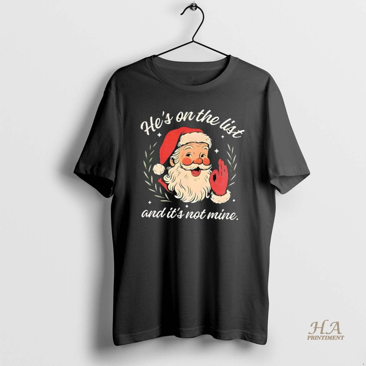 Official Santa Hes On The List And Its Not Mine Christmas