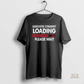 Official Sarcastic Comment Loading Please Wait 67