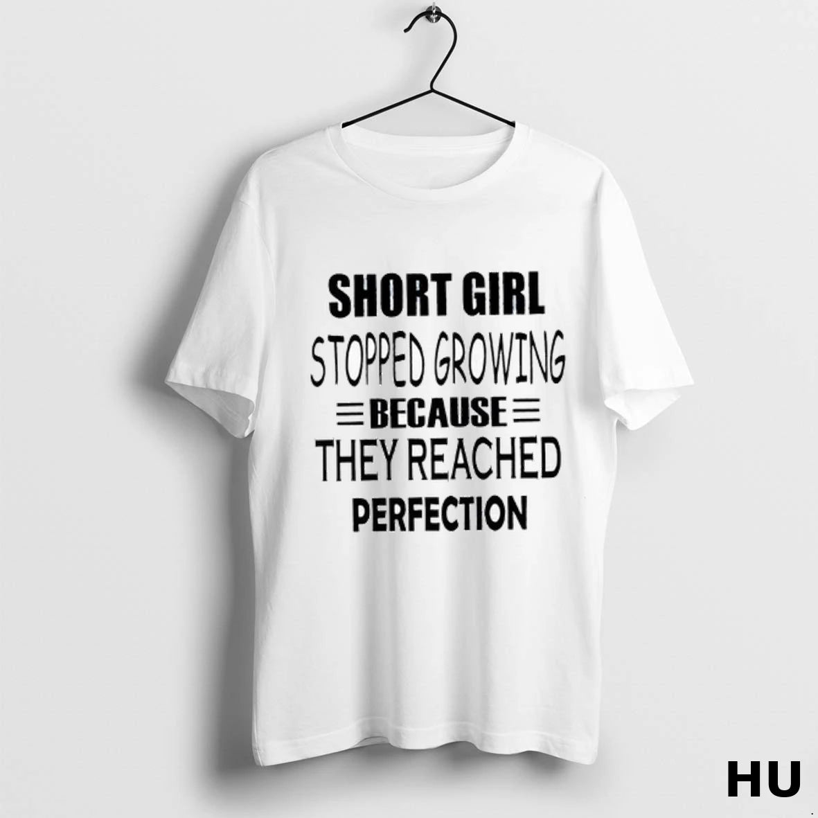 Official Short Girl Stopped Growing Because They Reached Perfection Ladies T Shirt