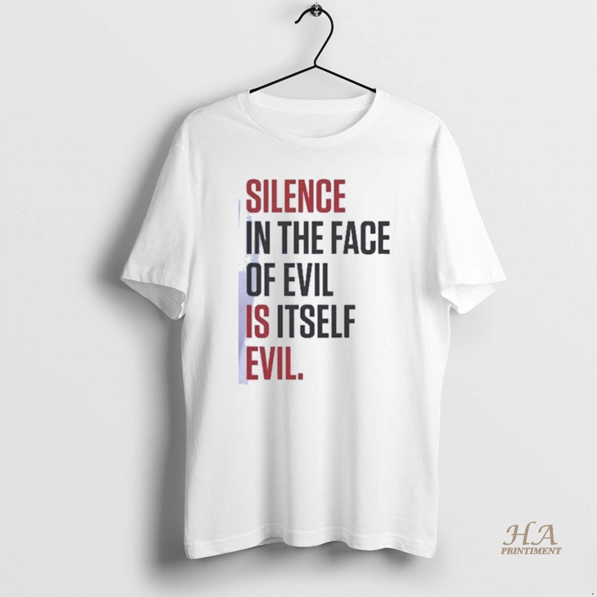 Official Silence In The Face Of Evil Is Itself Evil Shirts