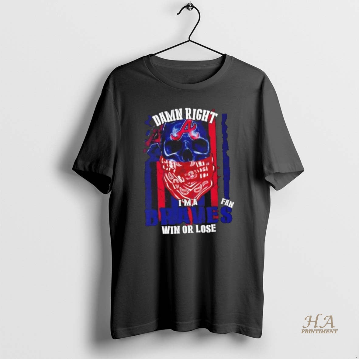 Official Skull Damn Right Im A Atlanta Braves Fan Win Or Lose Us Flag