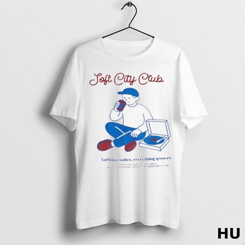 Official Soft City Club Nothing Rushes Everything Grooves T Shirt