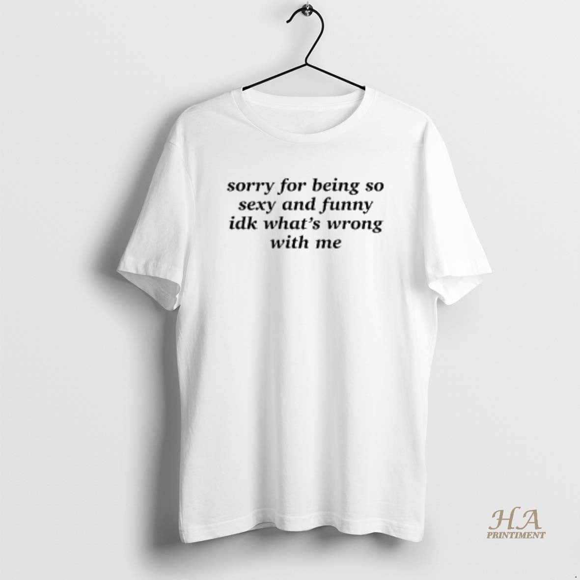 Official Sorry For Being So Sexy And Funny Idk Whats Wrong With Me