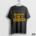 Official Tailgate Like A Champion Where Every Game Is A Victory T Shirt