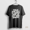 Official Teach Your Kids To Change Their Oil Not Their Gender