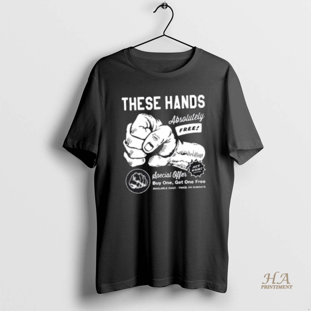Official These Hands Absolutely Free Special Offer Buy One Get One Free