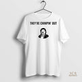 Official Theyre Chimpin Out Shirt