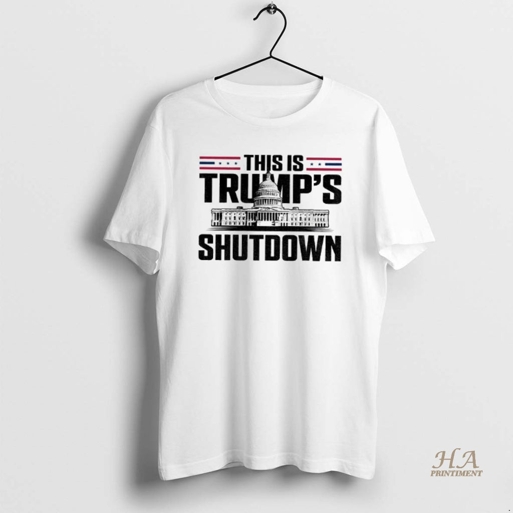 Official This Is Trumps Shutdown Government Shutdown Political