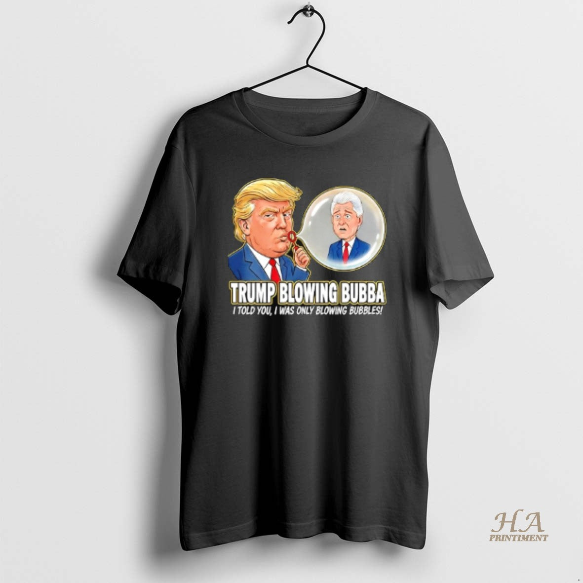 Official Trump Blowing Bubba I Told You I Was Only Blowing Bubbles Meme