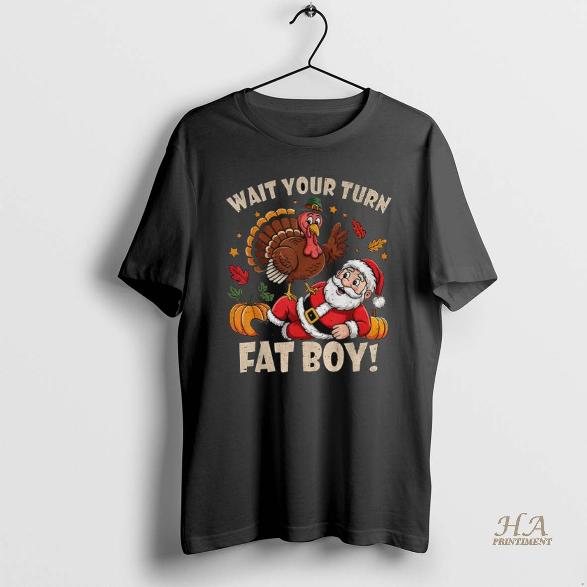 Official Turkey And Santa Claus Wait Your Turn Fat Boy Merry Christmas