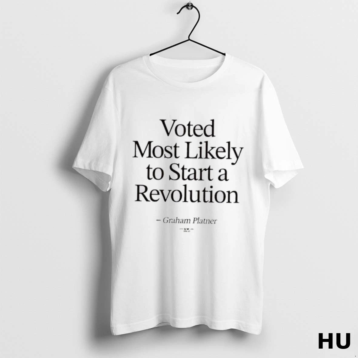 Official Voted Most Likely To Start A Revolution T Shirt
