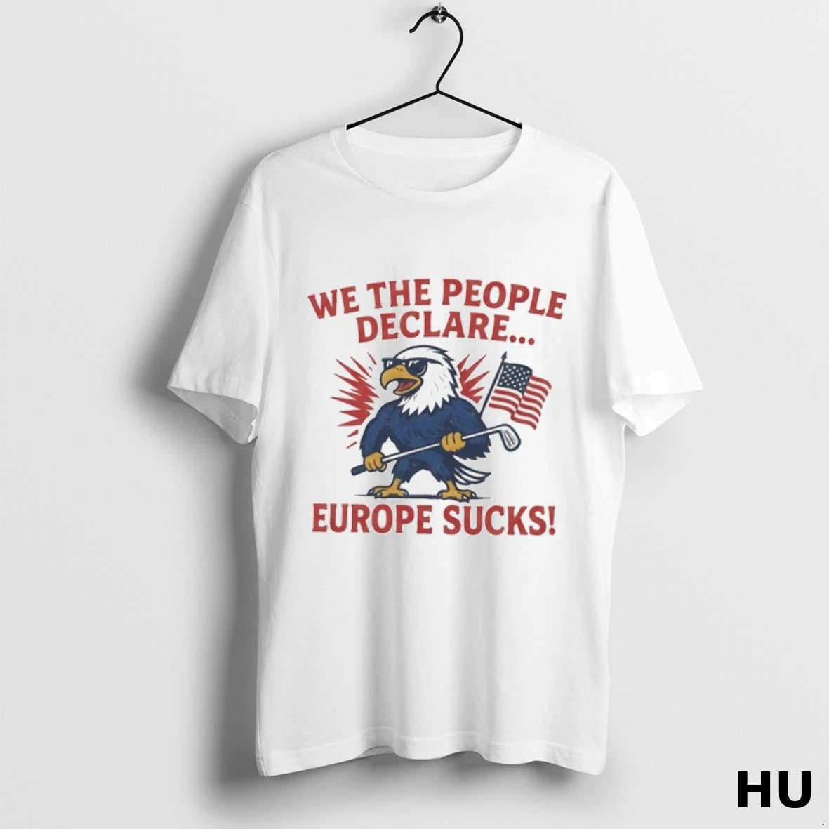 Official We The People Declare Europe Sucks T Shirt