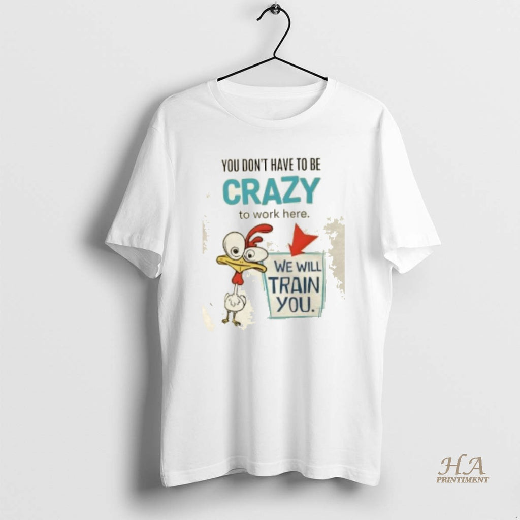 Official We Will Train You Crazy Chicken Work