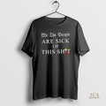 Official We The People Are Sick Of This Shit Trump Hair