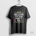 Official Welcome To The Party Pal Ugly Merry Christmas