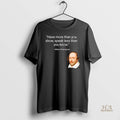 Official William Shakespeare Have More Than You Show Speak Less Than You Know