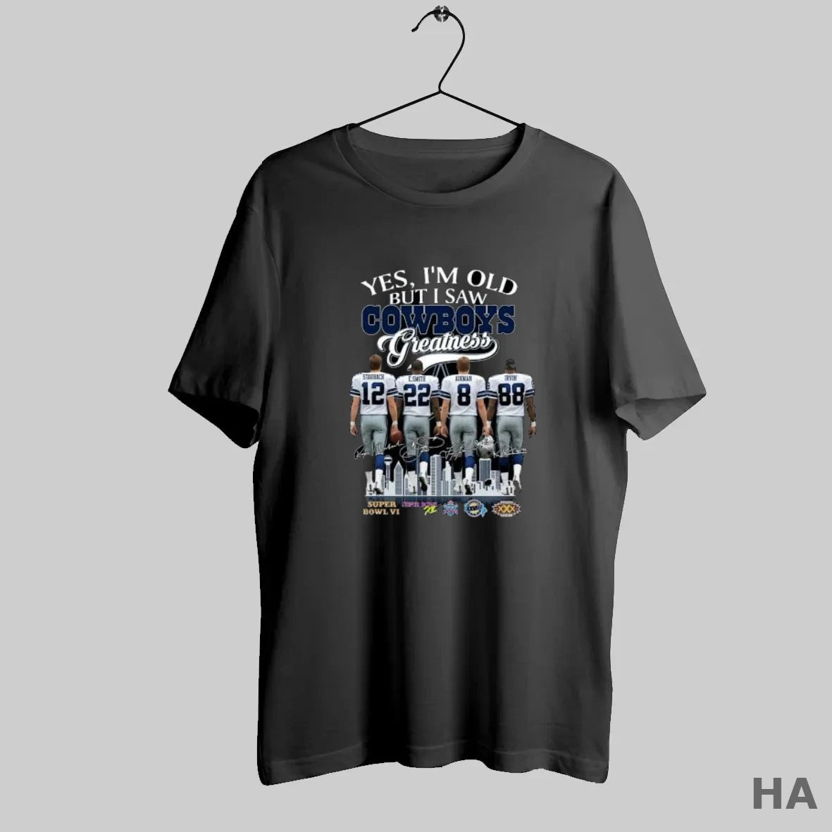 Official Yes Im Old But I Saw Greatness Dallas Cowboys Staubach Smith Aikman And Irvin