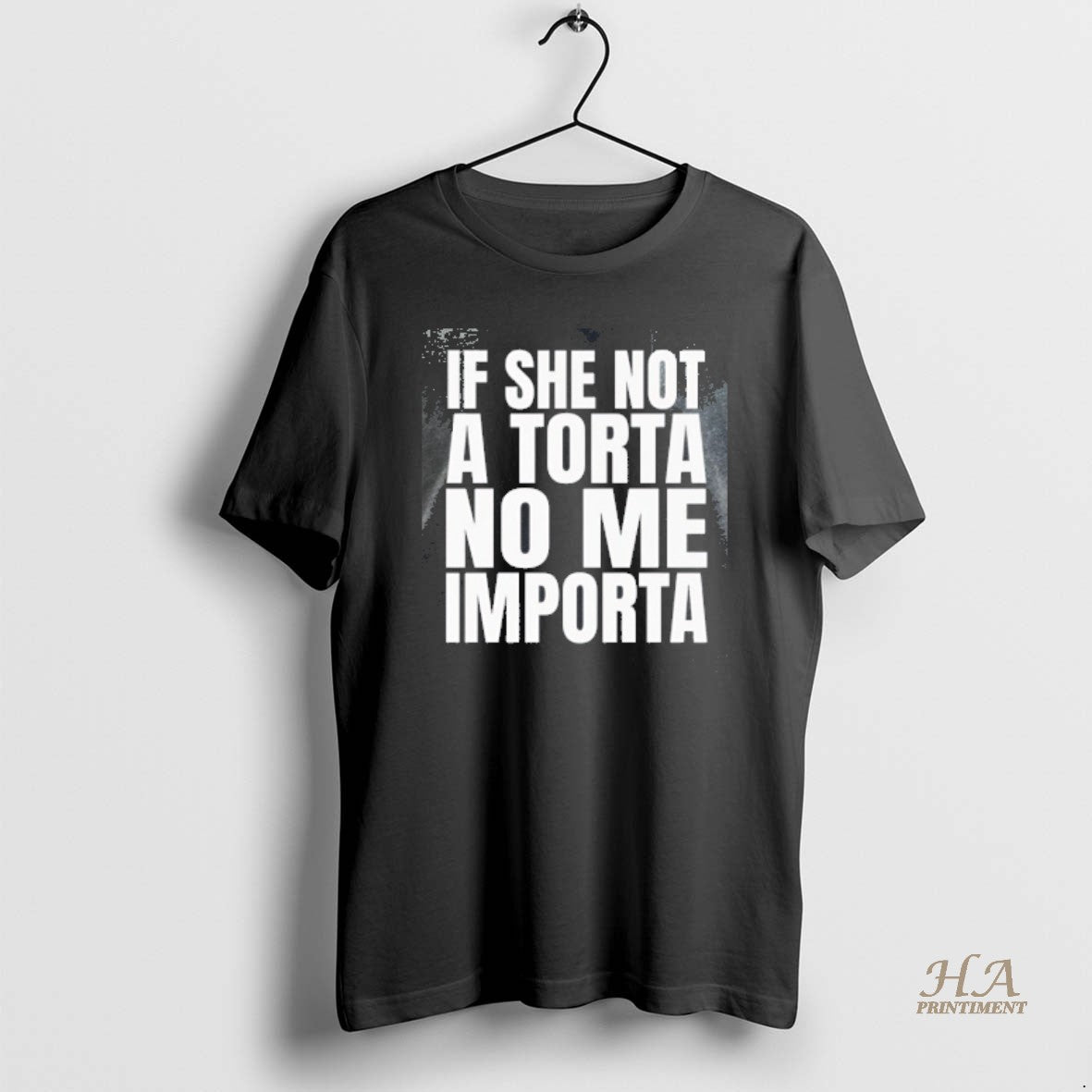 Official Aarjhg4d If She Not A Torta No Me Importa