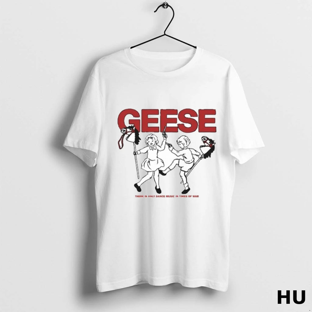 Official Geese 100 Horses There Only Dance Music In Times Of War T Shirt