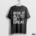 Official Risk It All To Be Great T Shirt 6ukhpf T Shirt
