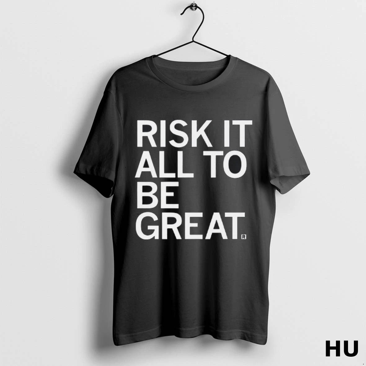Official Risk It All To Be Great T Shirt 6ukhpf T Shirt