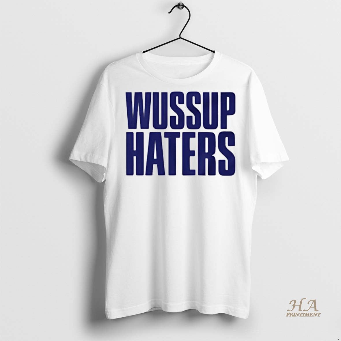 Official Wussup Haters Shirt