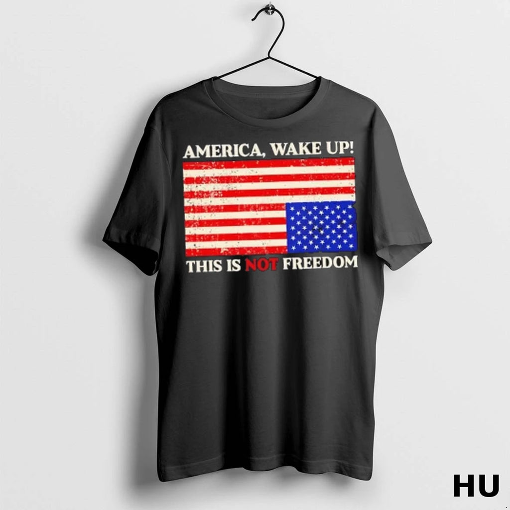 Officials America Wake Up This Is Not Freedom Us Flag T Shirt