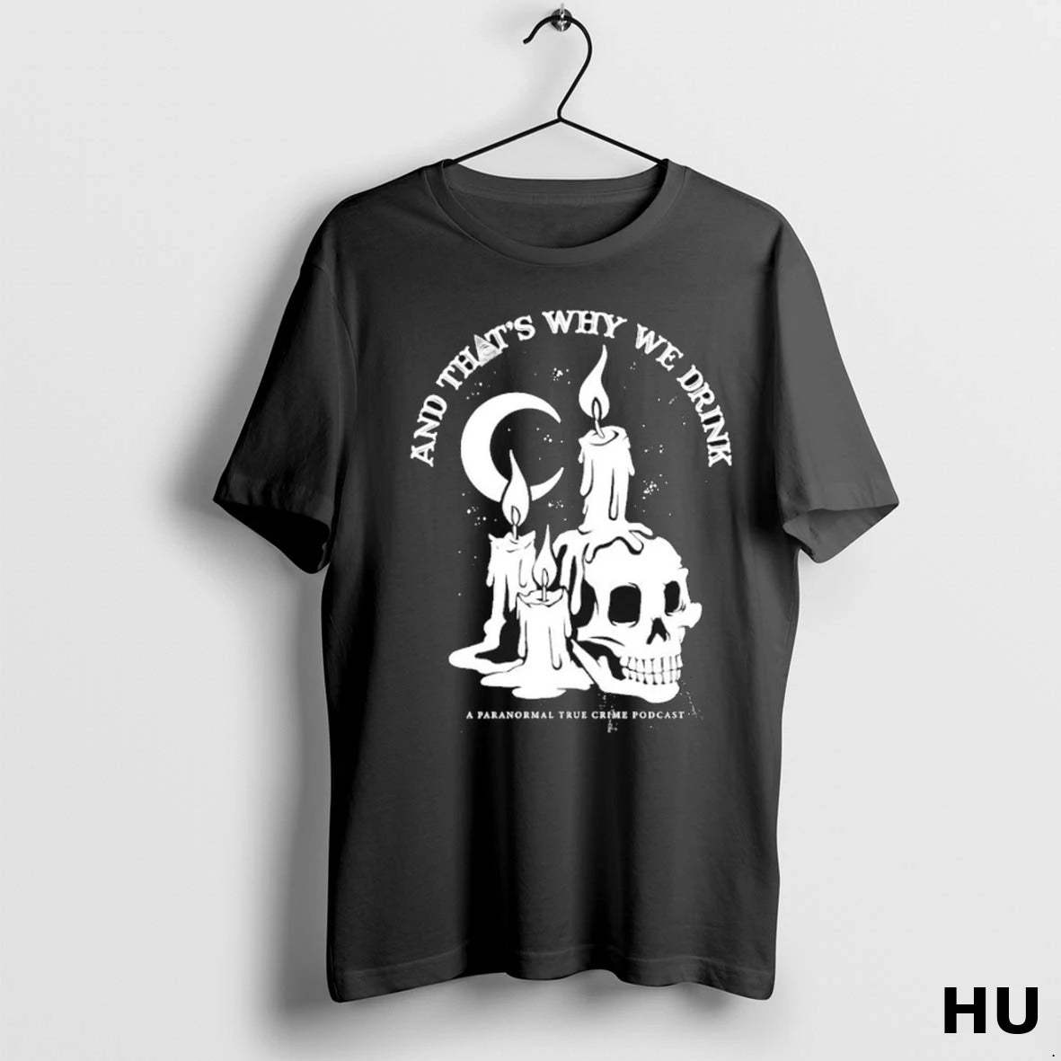 Officials And Thats Why We Drink A Paranormal True Crime Podcast Candle Skull