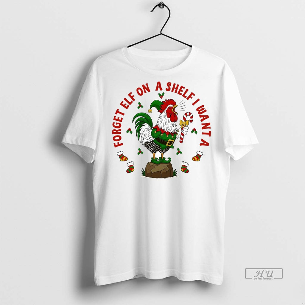 Officials Chicken Forget Elf On A Shelf I Want A Sock Christmas Premium
