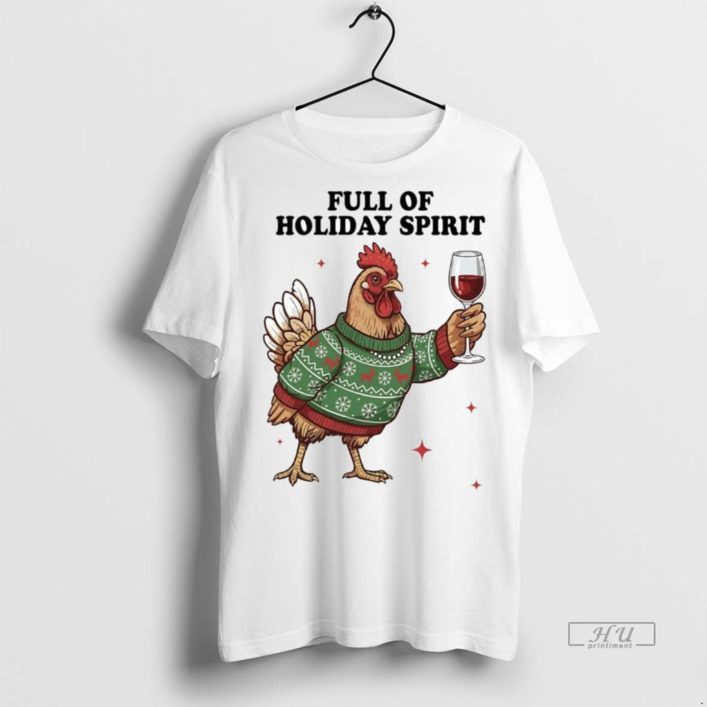 Officials Chicken Full Of Holiday Spirit Christmas Premium Tee Shirt Sweater