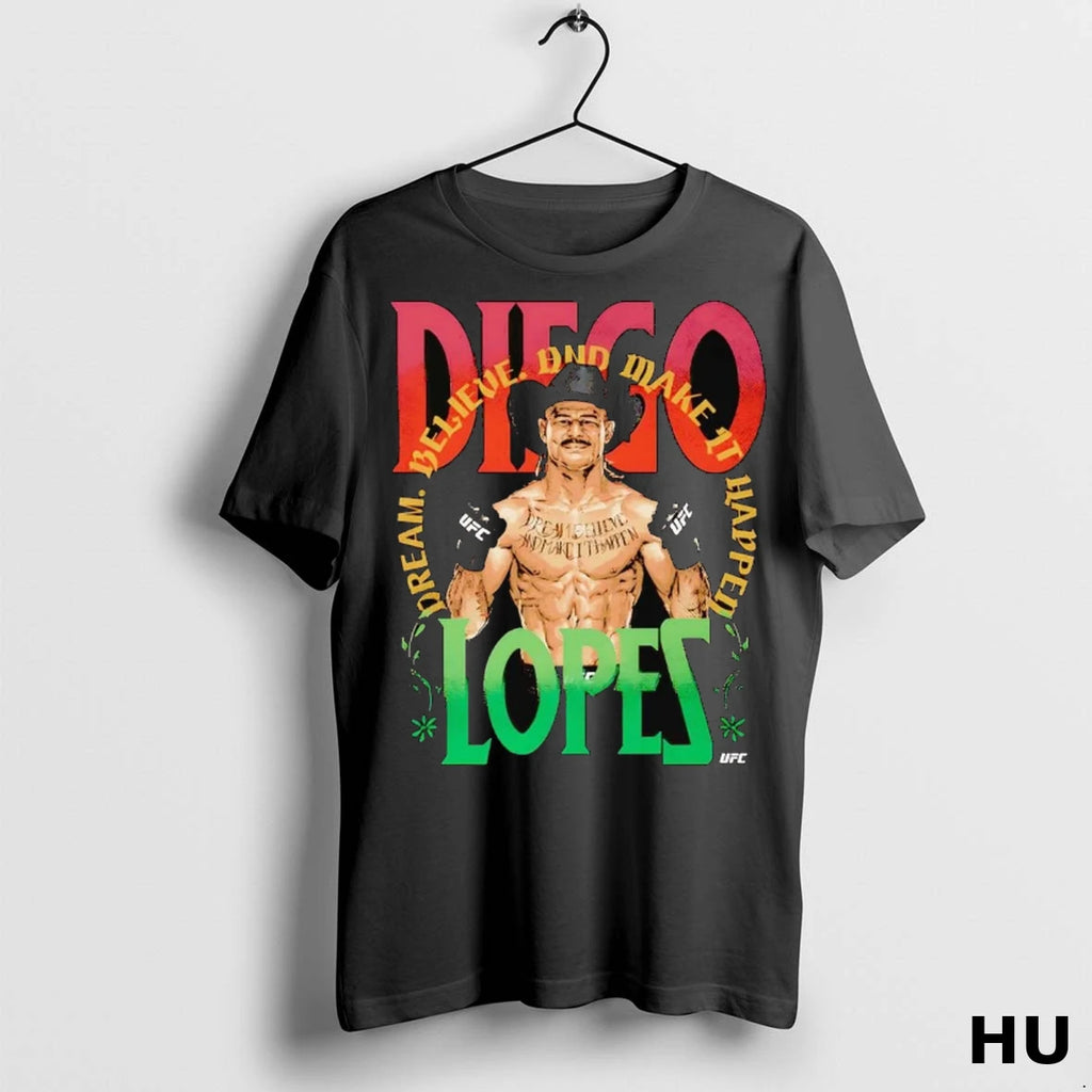 Officials Diego Lopes Dream Believe And Make It Happen T Shirt