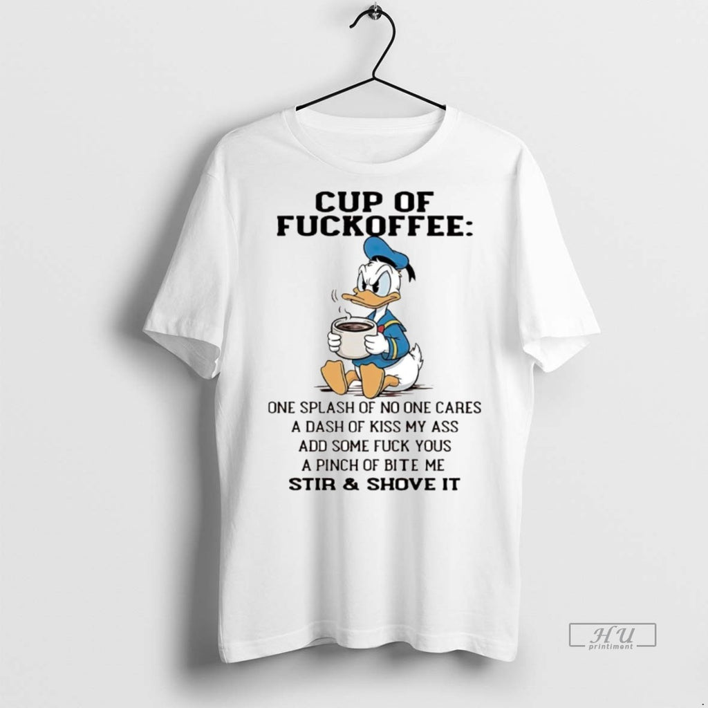 Officials Donald Duck Cup Of Fuckoffee Stir And Shove It Premium Tee Shirt Sweater