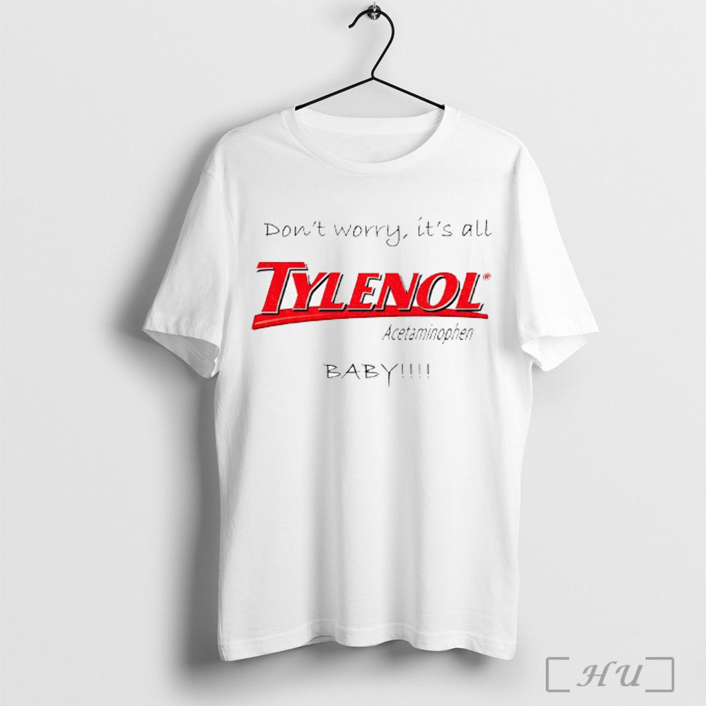 Officials Dont Blame Me My Mom Took Tylenol T Shirt