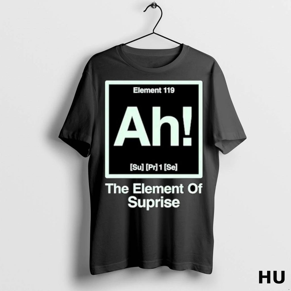Officials Element 119 Ah The Element Of Surprise Ornaments T Shirt