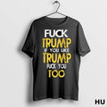 Officials Fck Trump If You Like Trump Fck You Too T Shirt
