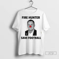 Officials Fire Hunter Save Football T Shirt
