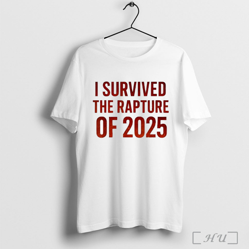Officials Funny I Survived The Rapture Of 2025 Trendy T Shirt