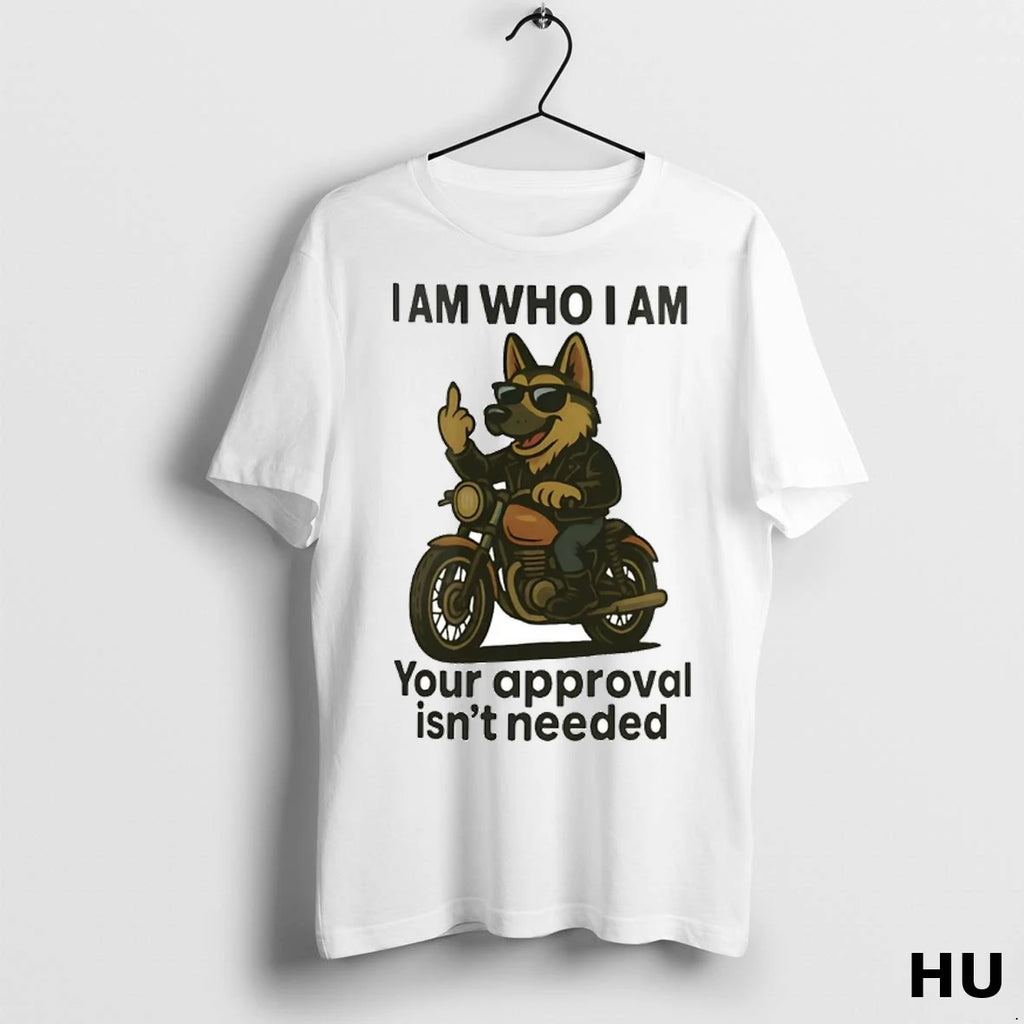 Officials German Shepherd I Am Who I Am Your Approval Isnt Needed T Shirt