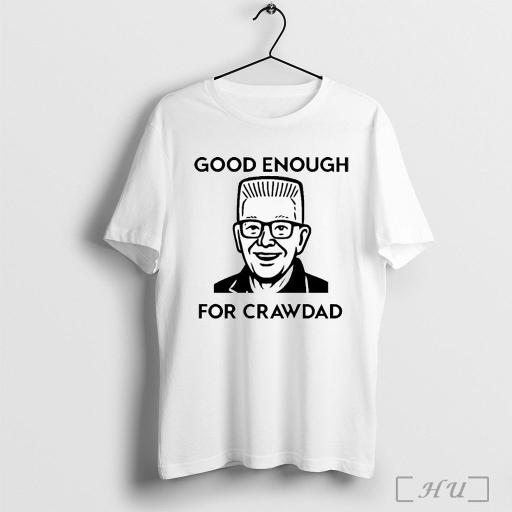 Officials Good Enough For Crawdad 1puglife T Shirt