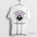 Officials Grim Reaper My Mom Was Pronounced Dead Apparently Ive Been Pronouncing T Shirt