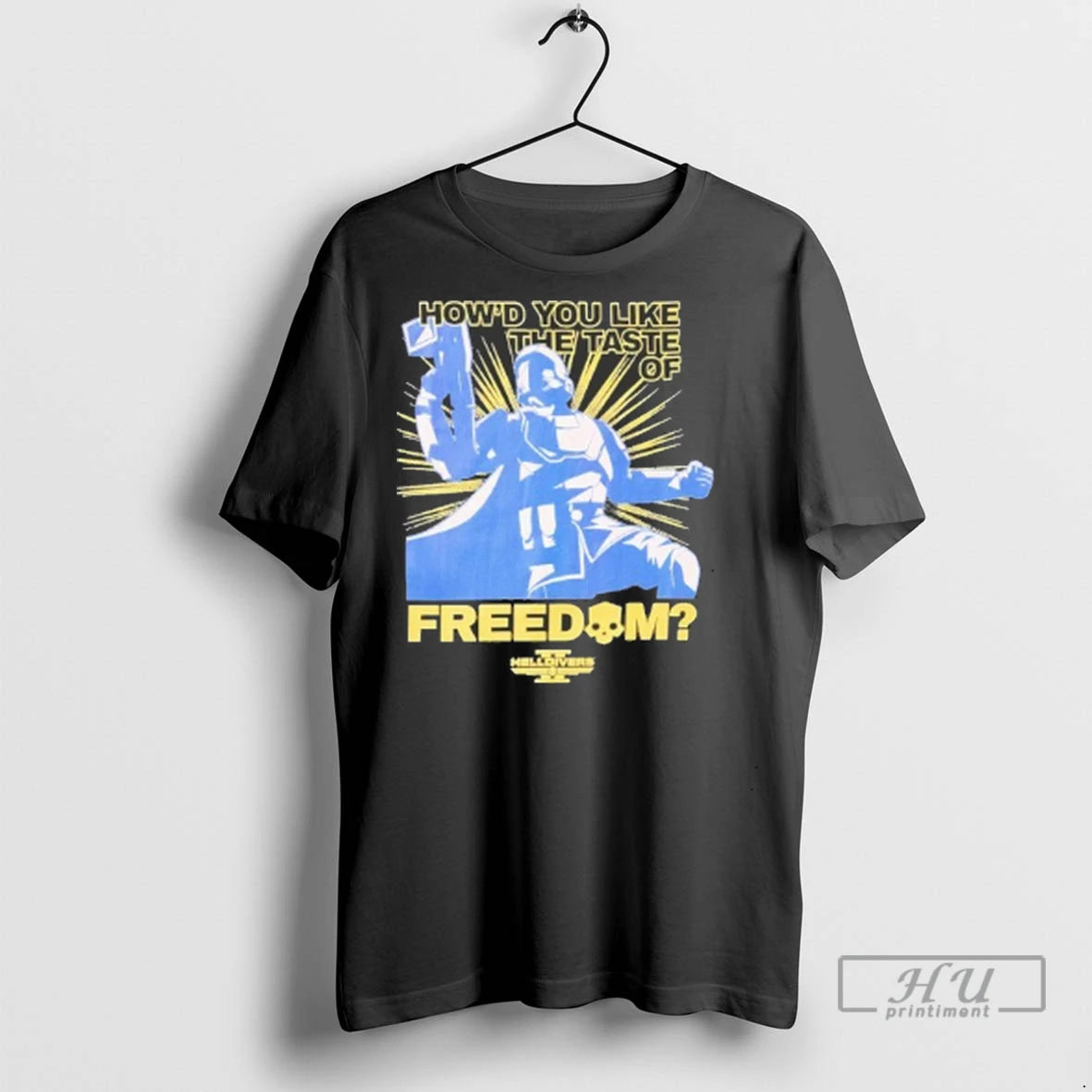 Officials Helldivers Howd You Like The Taste Of Freedom T Shirt
