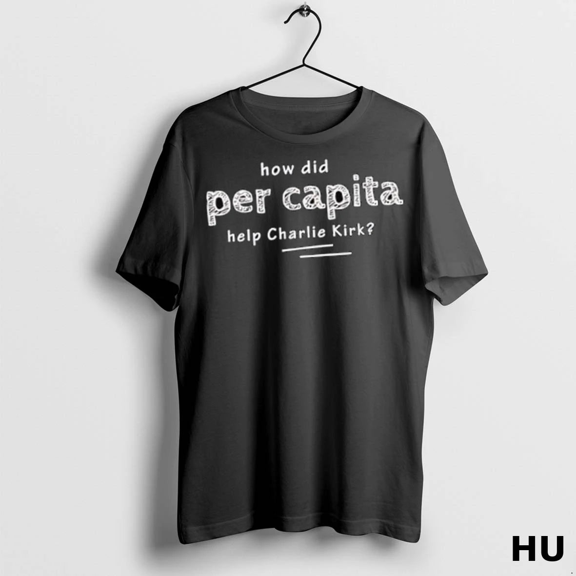 Officials How Did Per Capia Help Charlie Kirk T Shirt