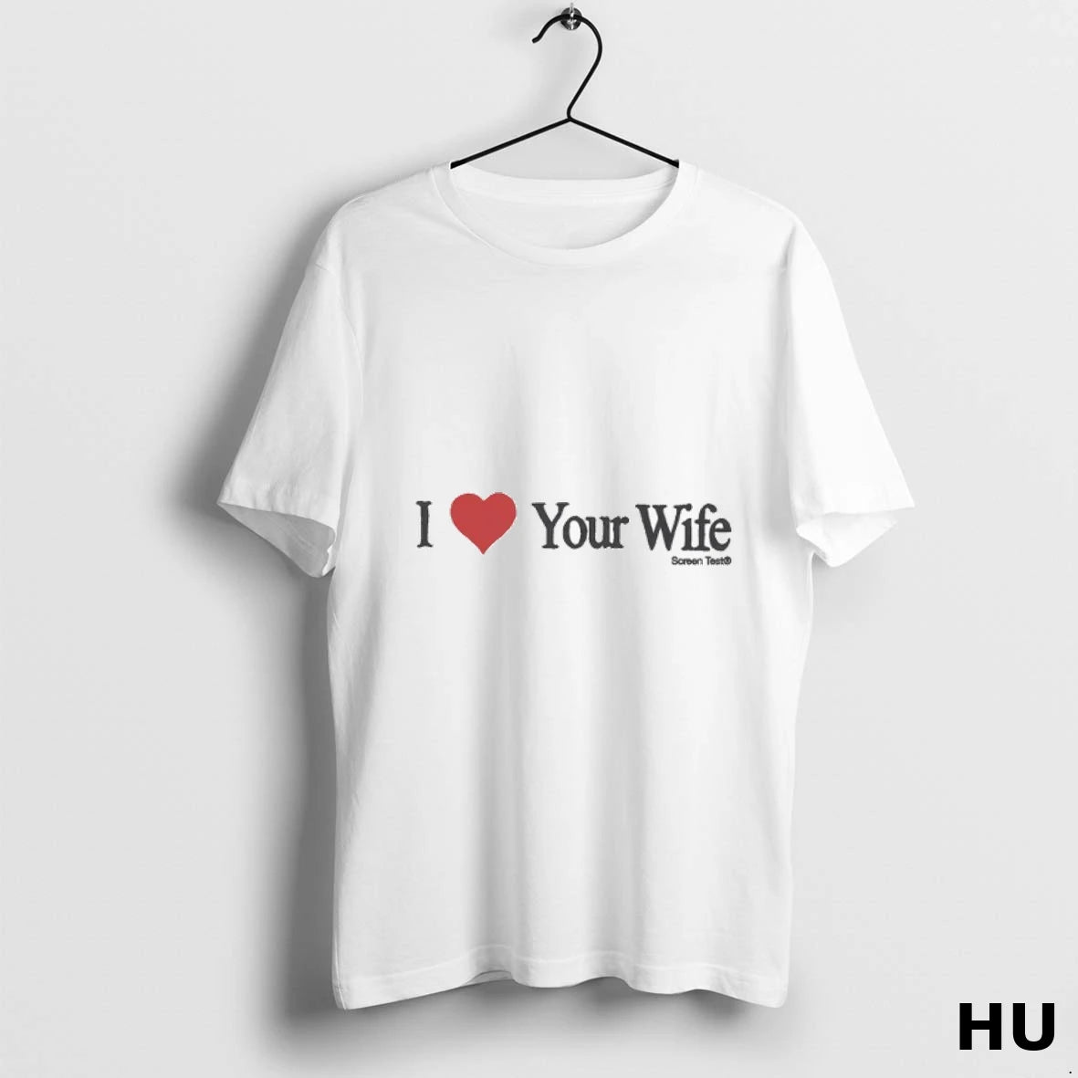 Officials I Love Your Wife Sceen Test T Shirt