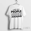 Officials I Dont Hate People I Just Feel Better When Theyre Not Around