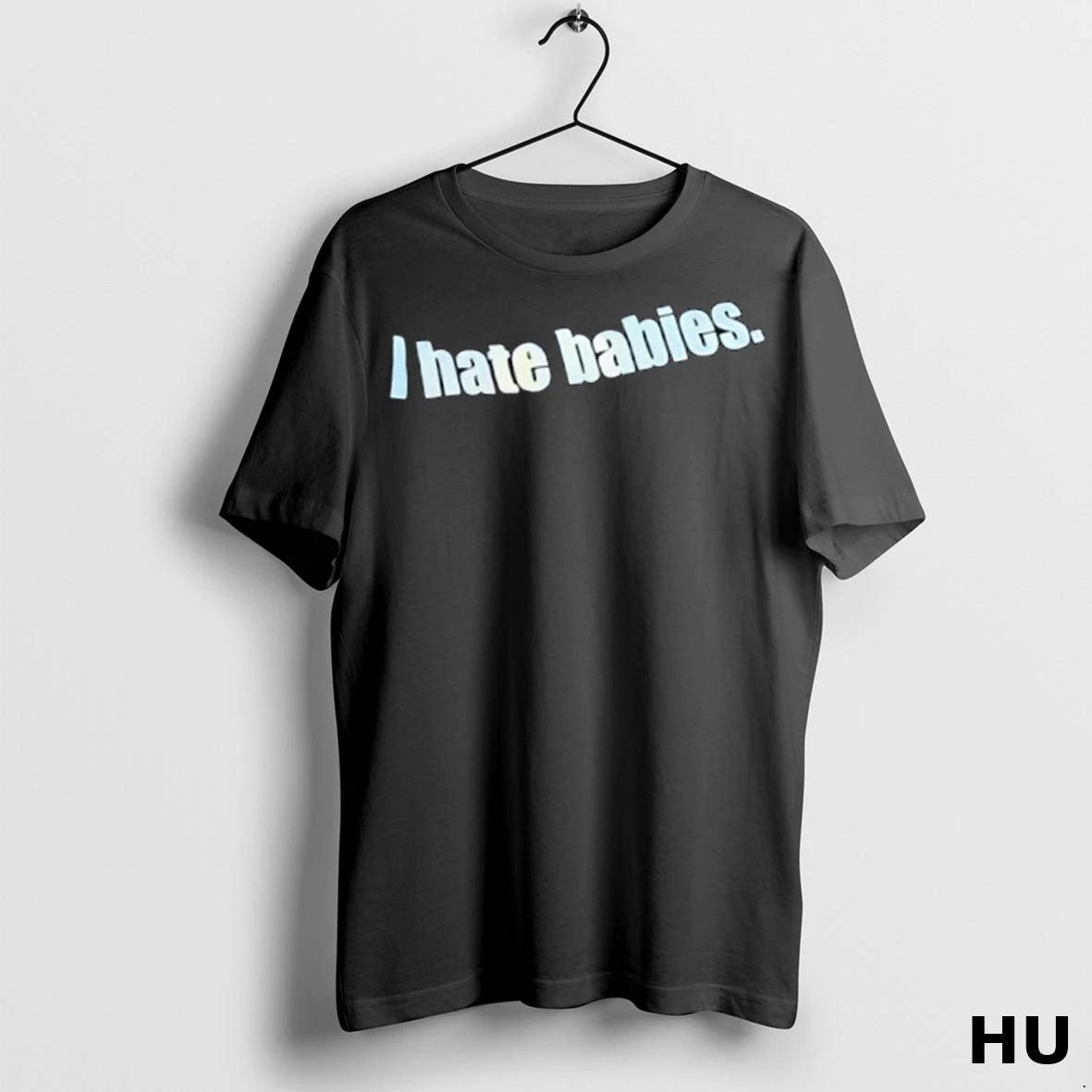 Officials I Hate Babies T Shirt