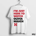 Officials Im Just Here To Watch Olivia Mauch Nebraska T Shirt