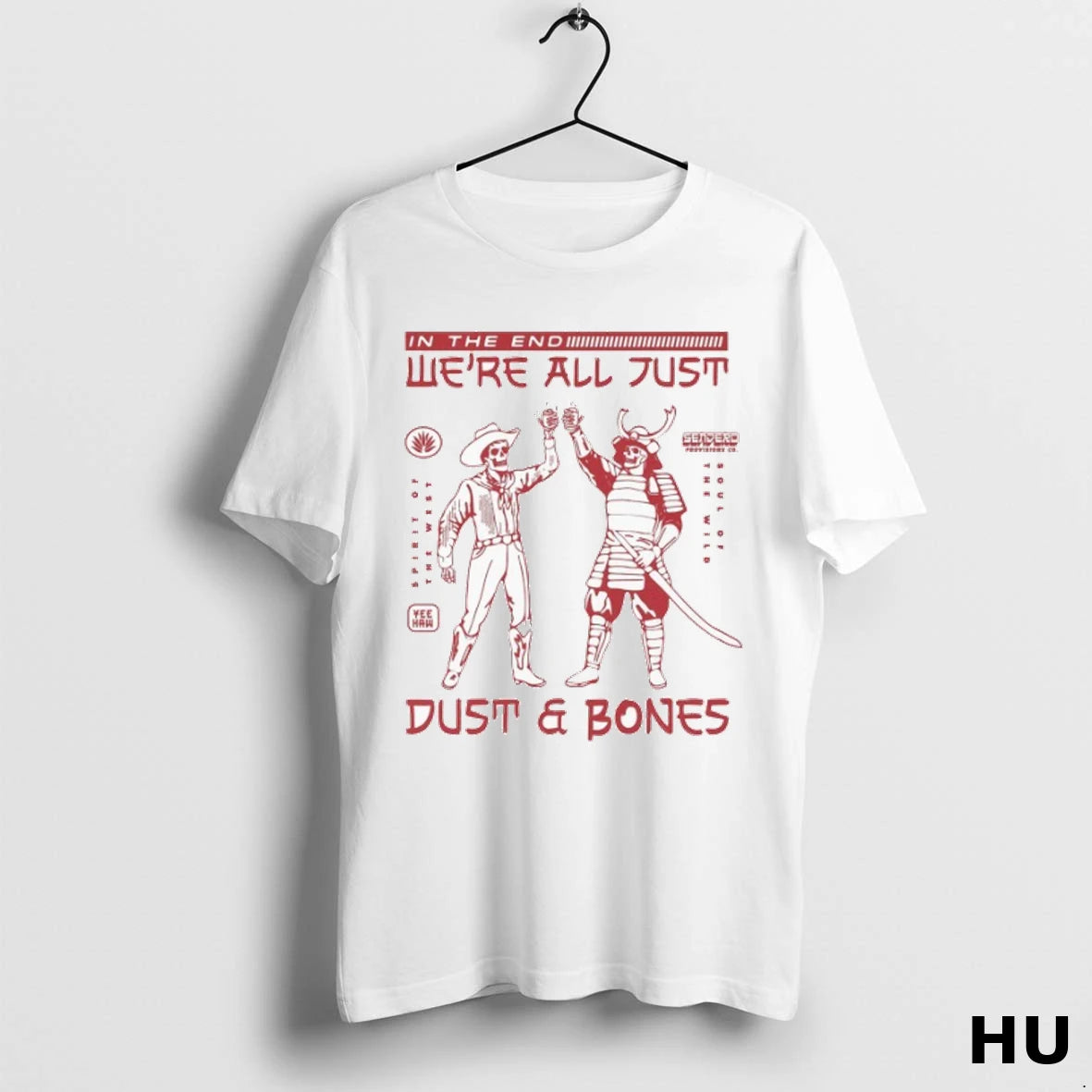 Officials In The End Were All Just Dust Bones Cowboy Samurai Skeleton T Shirt