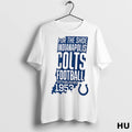Officials Indianapolis Colts Football For The Shoe Established 1953 T Shirt